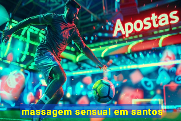 massagem sensual em santos